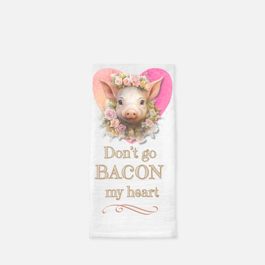 Don't Go BACON My Heart Tea Towel, Dish, Kitchen Towel, Flour Sack Towel, Housewarming Gift, Wedding Gift Towel, Bar Towel