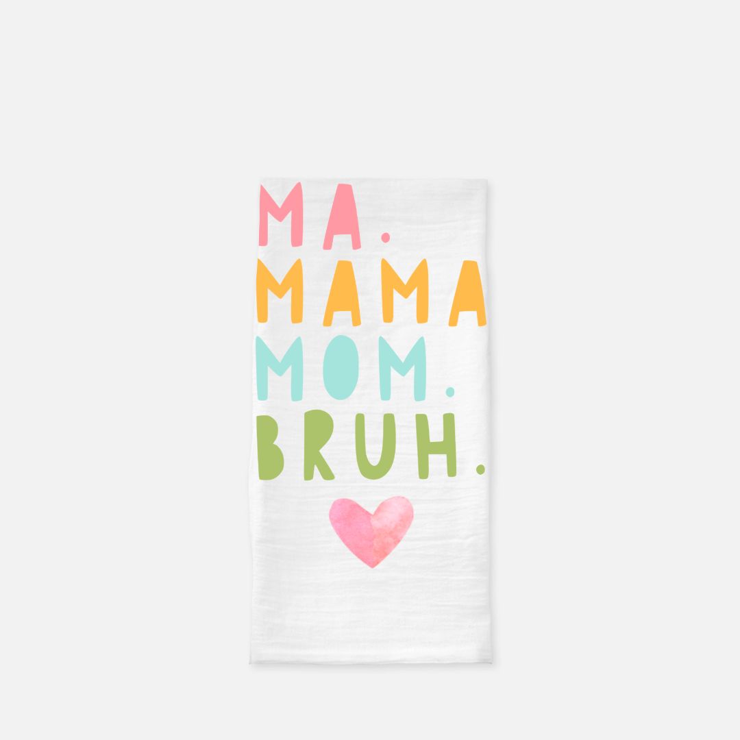 Ma, Mama, Mom, Bruh Tea Towel, Dish, Kitchen Towel, Flour Sack Towel, Housewarming Gift, Wedding Gift Towel, Bar Towel