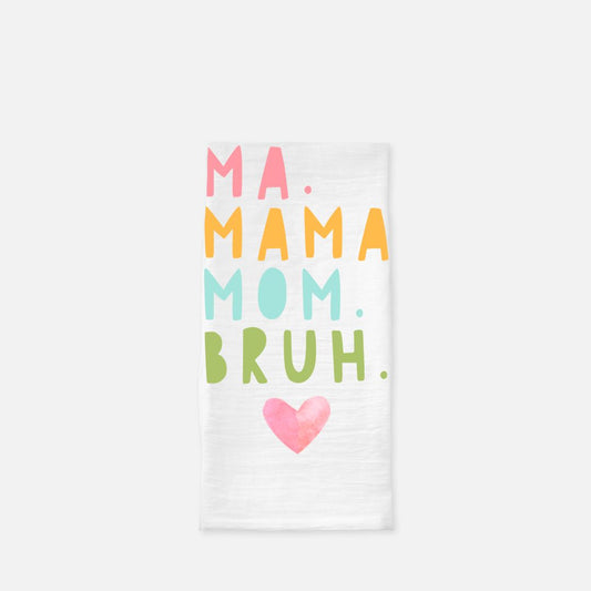 Ma, Mama, Mom, Bruh Tea Towel, Dish, Kitchen Towel, Flour Sack Towel, Housewarming Gift, Wedding Gift Towel, Bar Towel